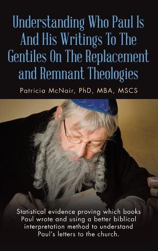 Cover image for Understanding Who Paul Is And His Writings To The Gentiles On The Replacement and Remnant Theologies