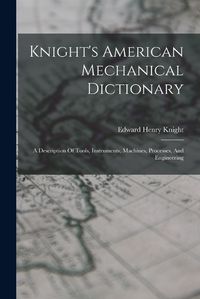 Cover image for Knight's American Mechanical Dictionary