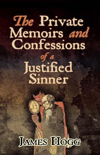 Cover image for The Private Memoirs and Confessions of a Justified Sinner