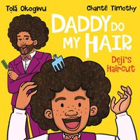 Cover image for Daddy Do My Hair: Deji's Haircut