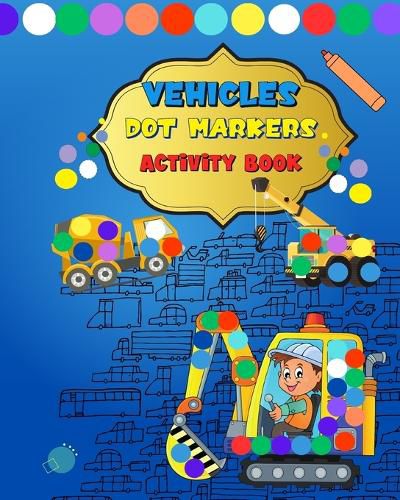 Cover image for Dot Markers Activity Book Vehicles