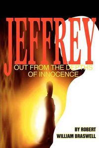 Cover image for Jeffrey: Out from the Depths of Innocence