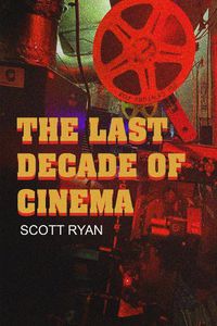 Cover image for The Last Decade of Cinema 25 films from the nineties
