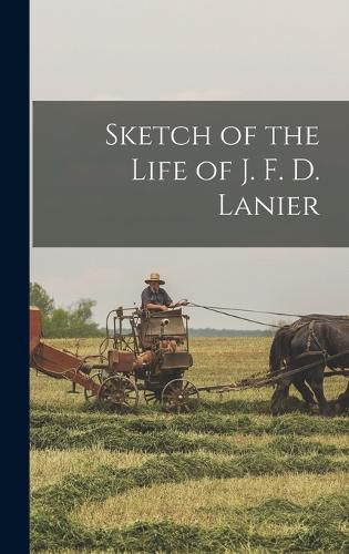 Sketch of the Life of J. F. D. Lanier