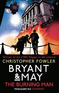 Cover image for Bryant & May - The Burning Man: (Bryant & May 12)