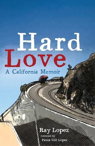 Cover image for Hard Love: A California Memoir