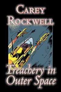 Cover image for Treachery in Outer Space by Carey Rockwell, Science Fiction, Adventure