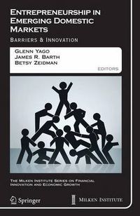 Cover image for Entrepreneurship in Emerging Domestic Markets: Barriers and Innovation