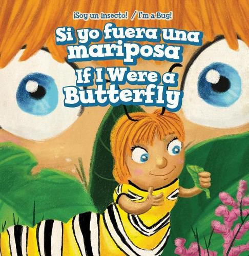 Cover image for Si Yo Fuera Una Mariposa / If I Were a Butterfly