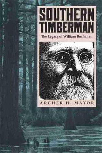 Cover image for Southern Timberman: The Legacy of William Buchanan