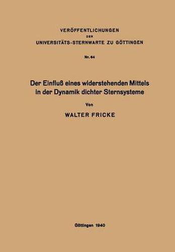 Der Einfluss Eines Widerstehenden Mittels in Der Dynamik Dichter Sternsysteme