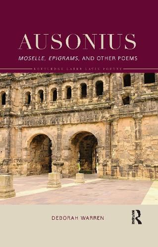 Ausonius: Moselle, Epigrams, and Other Poems