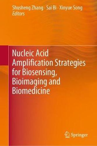 Cover image for Nucleic Acid Amplification Strategies for Biosensing, Bioimaging and Biomedicine