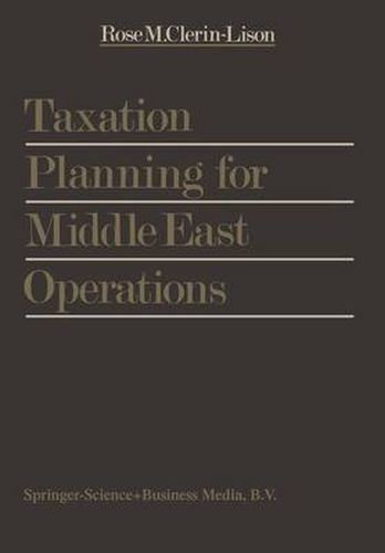 Cover image for Taxation Planning for Middle East Operations: A Research Study sponsored by the Kuwait Office of Peat, Marwick, Mitchell & Co. and presented for the obtainment of the final degree of Ecole Superieure des Sciences Fiscales, Brussels