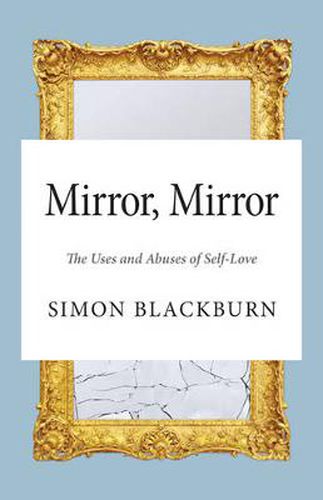 Cover image for Mirror, Mirror: The Uses and Abuses of Self-Love