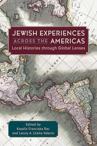 Cover image for Jewish Experiences across the Americas: Local Histories through Global Lenses