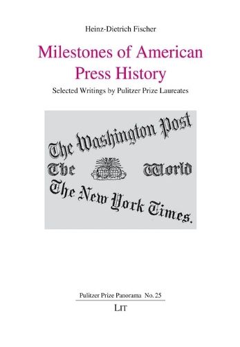 Milestones of American Press History, 25: Selected Writings by Pulitzer Prize Laureates