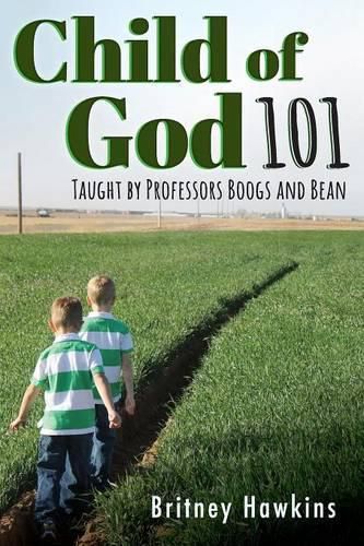 Cover image for Child of God 101: Taught by Professors Boogs and Bean