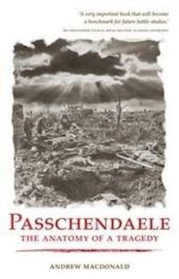 Cover image for Passchendaele: the Anatomy of a Tragedy