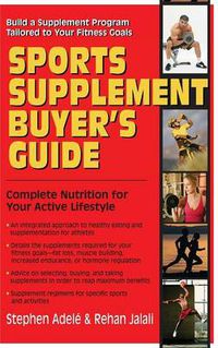 Cover image for Sports Supplement Buyer's Guide: Complete Nutrition for Your Active Lifestyle