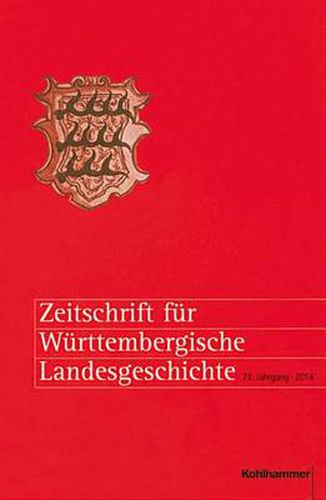 Cover image for Zeitschrift Fur Wurttembergische Landesgeschichte: 73. Jahrgang (2014)