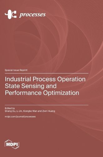 Cover image for Industrial Process Operation State Sensing and Performance Optimization