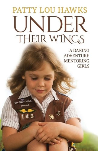 Cover image for Under Their Wings: A Daring Adventure Mentoring Girls
