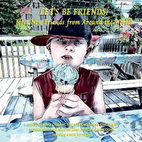 Cover image for Lets Be Friends!: Meet new friends from around the world discovering their character strength