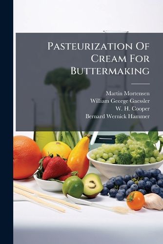 Cover image for Pasteurization Of Cream For Buttermaking