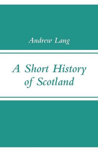 Cover image for A Short History of Scotland