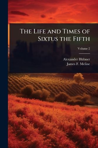 Cover image for The Life and Times of Sixtus the Fifth