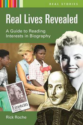 Cover image for Real Lives Revealed: A Guide to Reading Interests in Biography