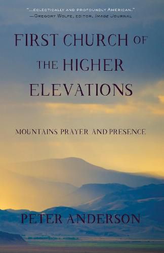 First Church of the Higher Elevations: Mountains, Prayer, and Presence