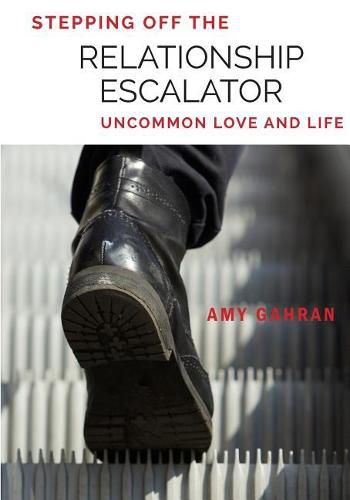 Cover image for Stepping Off the Relationship Escalator: Uncommon Love and Life