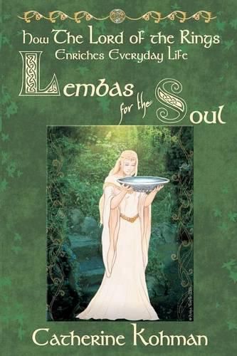 Cover image for Lembas for the Soul: How The Lord of the Rings Enriches Everyday Life