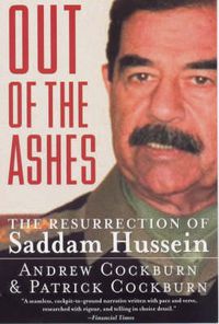 Cover image for Out of the Ashes: The Resurrection of Saddam Hussein