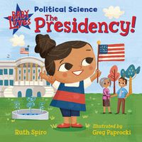 Cover image for Baby Loves Political Science: The Presidency!