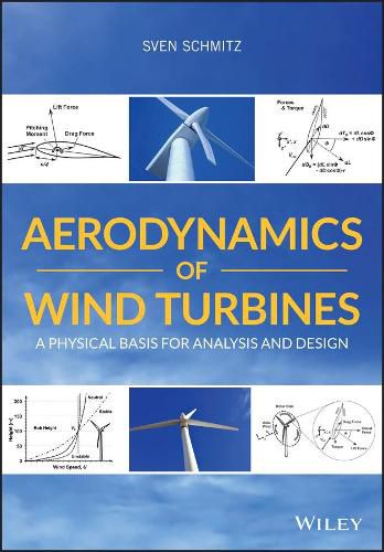 Cover image for Aerodynamics of Wind Turbines - A Physical Basis for Analysis and Design