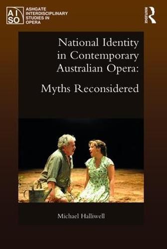 Cover image for National Identity in Contemporary Australian Opera: Myths Reconsidered