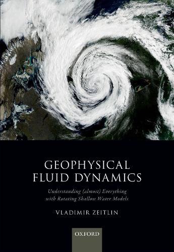 Cover image for Geophysical Fluid Dynamics: Understanding (almost) everything with rotating shallow water models