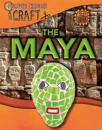 Cover image for Discover Through Craft: The Maya