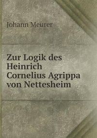 Cover image for Zur Logik des Heinrich Cornelius Agrippa von Nettesheim