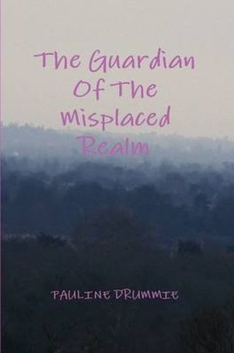 Cover image for The Guardian Of The Misplaced Realm