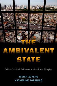 Cover image for The Ambivalent State: Police-Criminal Collusion at the Urban Margins