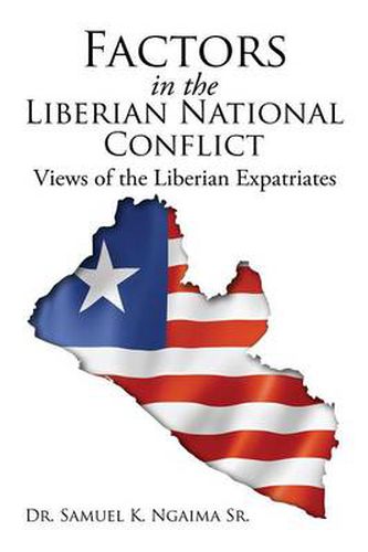 Cover image for Factors in the Liberian National Conflict: Views of the Liberian Expatriates