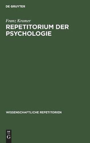 Cover image for Repetitorium Der Psychologie: Fur Akademische Prufungen Und Zur Selbstbelehrung Fur Gebildete UEber Psychologische Fragen