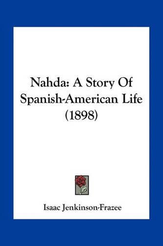 Nahda: A Story of Spanish-American Life (1898)