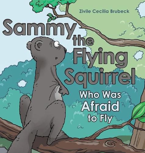 Sammy the Flying Squirrel: Who Was Afraid to Fly