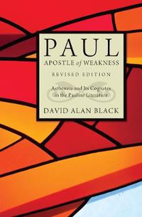 Cover image for Paul, Apostle of Weakness: Astheneia and Its Cognates in the Pauline Literature