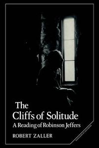 Cover image for The Cliffs of Solitude: A Reading of Robinson Jeffers